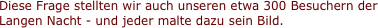 Diese Frage stellten wir auch